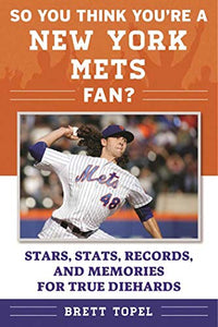 So You Think You're a New York Mets Fan? 