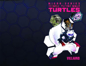 Teenage Mutant Ninja Turtles: Villain Micro-Series Volume 1 