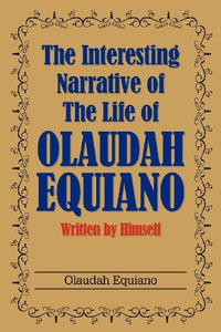 The Interesting Narrative of the Life of Olaudah Equiano 