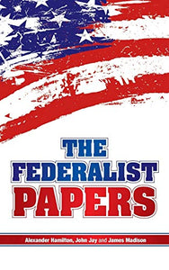 The Federalist Papers 