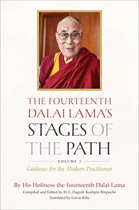 The Fourteenth Dalai Lama's Stages of the Path: Volume One 