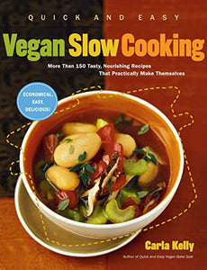 Quick and Easy Vegan Slow Cooking 