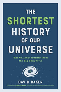 The Shortest History of Our Universe 