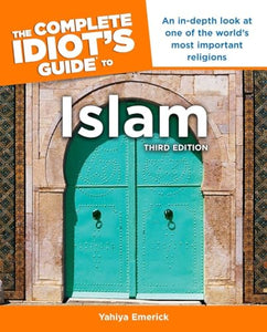 The Complete Idiot's Guide to Islam, 3rd Edition 