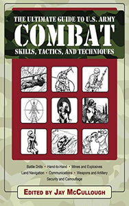 Ultimate Guide to U.S. Army Combat Skills, Tactics, and Techniques 