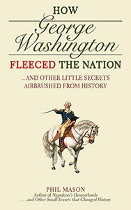 How George Washington Fleeced the Nation 