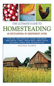 The Ultimate Guide to Homesteading 