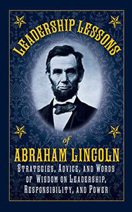 Leadership Lessons of Abraham Lincoln 