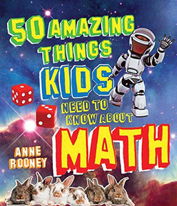 50 Amazing Things Kids Need to Know About Math 