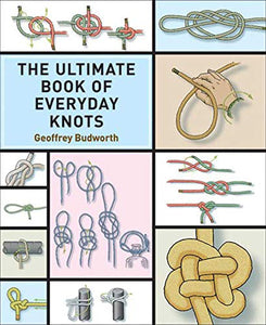 The Ultimate Book of Everyday Knots 