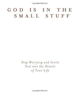 God Is in the Small Stuff and It All Matters 