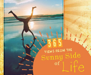 365 Views from the Sunny Side of Life 