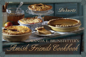 Wanda E. Brunstetter's Amish Friends Cookbook: Desserts 