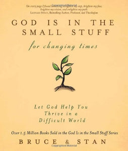 God Is in the Small Stuff for Changing Times 