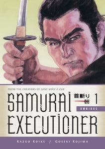 Samurai Executioner Omnibus Volume 1 