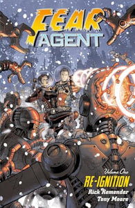 Fear Agent Volume 1: Re-ignition (2nd Edition) 