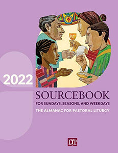 Sourcebook for Sundays, Seasons, and Weekdays 2022: The Almanac for Pastoral Liturgy 