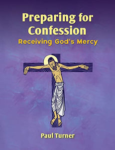 Preparing for Confession, Revised Edition: Receiving God's Mercy (English and Spanish Edition) 