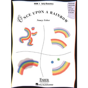 Once Upon a Rainbow - Book 1: Early Elementary Original Compositions by Nancy Faber 