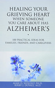 Healing Your Grieving Heart When Someone You Care About Has Alzheimer's 