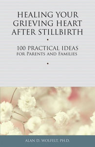 Healing Your Grieving Heart After Stillbirth 