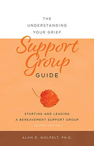 The Understanding Your Grief Support Group Guide 