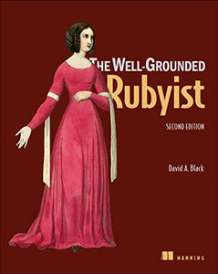 The Well-Grounded Rubyist 