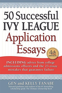 50 Successful Ivy League Application Essays 