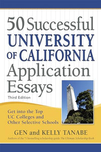 50 Successful University of California Application Essays 