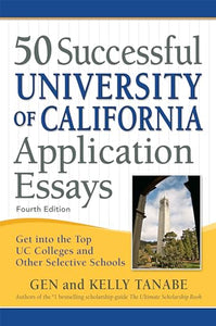 50 Successful University of California Application Essays 