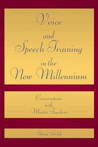 Voice and Speech Training in the New Millennium 