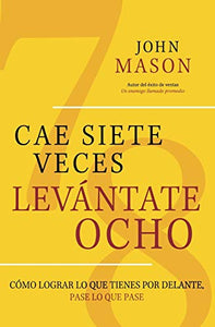 CAE SIETE VECES, LEVANTATE OCHO 