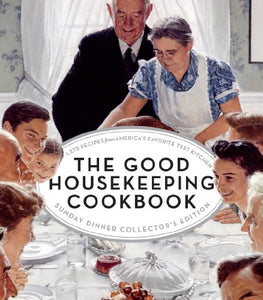 The Good Housekeeping Cookbook Sunday Dinner Collector's Edition 