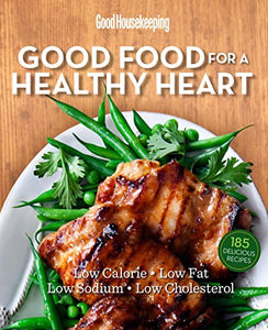 Good Housekeeping Good Food for a Healthy Heart 