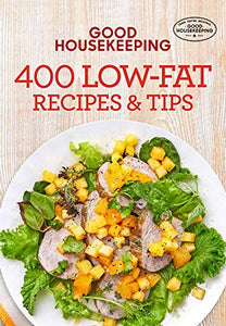 Good Housekeeping 400 Low-Fat Recipes & Tips 