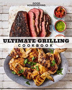 Good Housekeeping: Ultimate Grilling Cookbook 