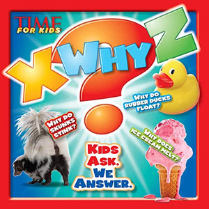 Time for Kids Xwhyz? Kids Ask. We Answer. 