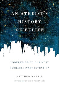 An Atheist's History of Belief 