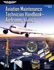 Aviation Maintenance Technician Handbook: Airframe, Volume 2 