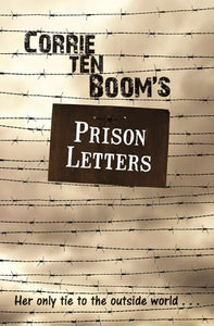 Corrie Ten Boom's Prison Letters 