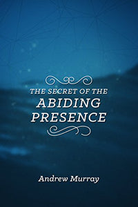 Secret of the Abiding Presence, The 