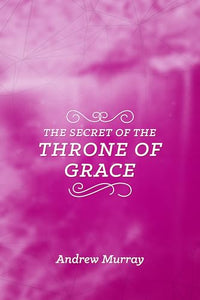 Secret Of The Throne Of Grace, The 