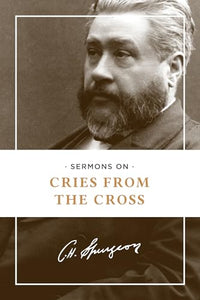 Sermons on Cries from the Cross 