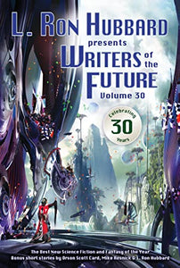 L. Ron Hubbard Presents Writers of the Future Volume 30 