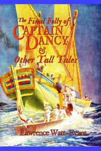 The Final Folly of Captain Dancy & Other Tall Tales 