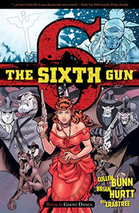 The Sixth Gun Volume 6: Ghost Dance 