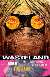 Wasteland Volume 11: Floodland 