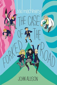 Bad Machinery Volume 7 