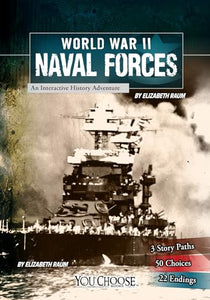 World War II Naval Forces: an Interactive History Adventure (You Choose: World War II) 