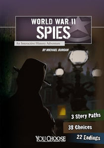 World War II Spies: an Interactive History Adventure (You Choose: World War II) 